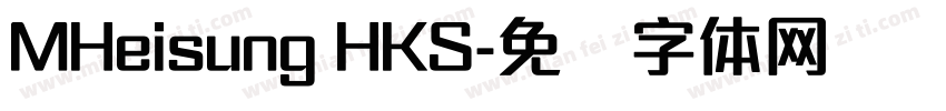 MHeisung HKS字体转换